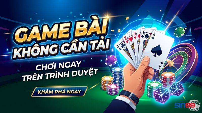 game-bai-khong-can-tai-mang-lai-trai-nghiem-giai-tri-vuot-troi